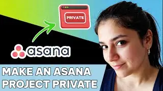 How to Make an Asana Project Private