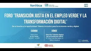 Foro &lsquo;Transici&oacute;n Justa en el Empleo Verde y la Transformaci&oacute;n Digital&rsquo;