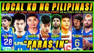 GOOD BACK-UP si KOBE PARAS sa GILAS SEA GAMES! KD ng PINAS LOCAL VERSION? | KD ng PINAS LOCAL Ver?