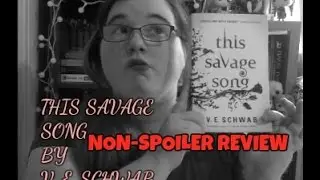 THIS SAVAGE SONG BY V.E.SCHWAB | NON-SPOILER REVIEW