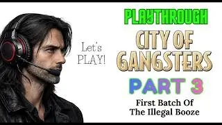 Let's Play City Of Gangsters: New Mobster And The First Batch Of The Illegal Merchandise