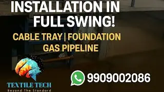 Stenter Machine Installation – Cable Tray, Foundation & Gas Pipeline Work Ongoing!