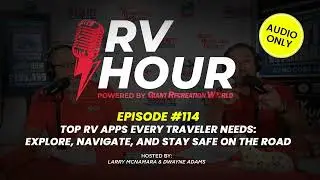 RV Hour Podcast Ep. 114 | Top RV Travel Apps You Need + Hot List Featured Tiffin Deal!