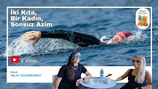 İki Kıta, Bir Kadın, Sonsuz Azim | NİLAY ULUGERGERLİ