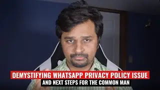 Demystifying the WhatsApp Privacy Policy Issue for the common Man