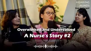 Mental Health In Nepal: A Nurse's story in Nepal | EP 3 (Part 2)