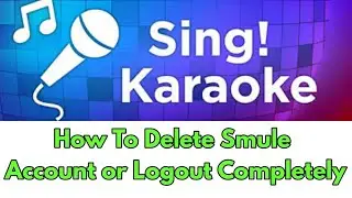 How to delete Smule account | How to Logout from Smule app Completely