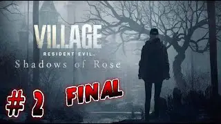 Resident Evil Village | DLC Shadows Of Rose | # 2 FINAL | Matamos a Miranda Y Luego Mercenarios