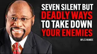 SEVEN SILENT BUT DEADLY WAYS TO TAKE DOWN YOUR ENEMIES | Dr Myles Munore Motivational Speech