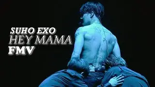 Suho EXO - Hey Mama [FMV]