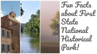Fun Facts about First State National Historical Park!