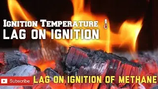 Ignition Temperature & Lag on IGNITION (Hindi+English) || Lag on Ignition of METHANE || MiningSYNC