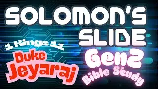Solomon's Slide | 1 Kings 11 | Dr. Duke Jeyaraj | Gen Z Bible Study |Wise Life Partner Choice & More