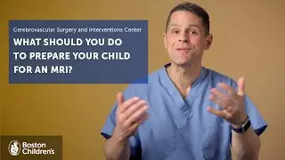 What should you do to prepare your child for an MRI? | Boston Children's Hospital