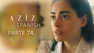 Aziz Spanish | Parte 74