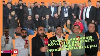 Çadırardıç Dernrğinin düzenlenen geleneksel dostluk ve dayanışma Çiğköfte programında Buluştu