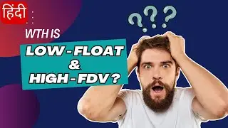 (हिंदी) WTH Is a Low-float and High-FDV Token? | Block bytes