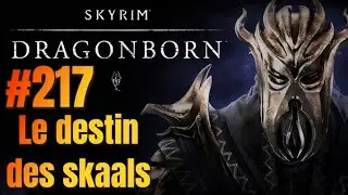 SKYRIM DLC Dragonborn &eacute;pisode 217 : Le destin des skaals