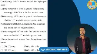 Considering Bohr's atomic model for hydrogen atom : (A) the energy of H atom in ground state is same