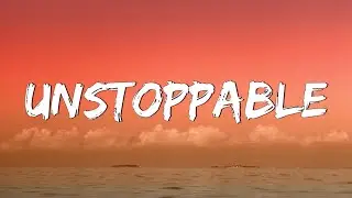 Unstoppable - Sia (Lyrics) || Cheap Thrills, Chandelier, Dusk Till Dawn - [MIX LYRICS]