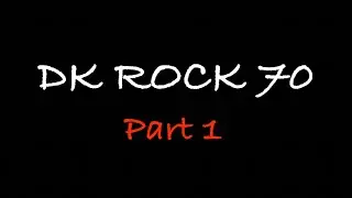DK Rock 70, part 1.