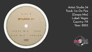 Studio 54 - I'm On Fire (Deepa Mix)