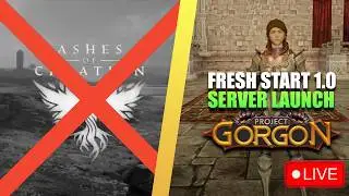 BIG DAY 🚨 ASHES IS DEAD?! WE GOTTA TALK ➡️ 1.0 LAUNCH - PROJECT GORGON FRESH START SERVER