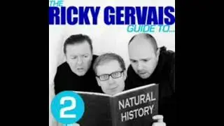 The Ricky Gervais Guide to: Natural History