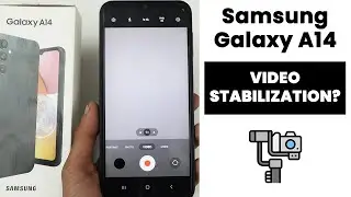 Does Samsung a14 Have Video Stabilization?