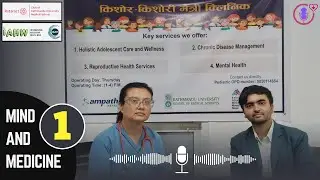 Mind and Medicine EP1 - Understanding Adolescent Health With Dr. Prithuja 