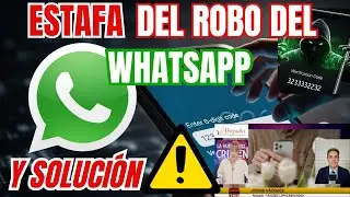 ⚠️🚨ESTAFA del ROBO del WHATSAPP🚨⚠️