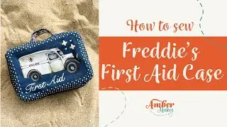 Amber Makes Sewing Tutorial - How to Sew First Aid Case
