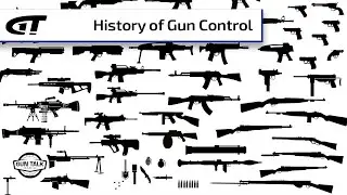 History of Gun Control | Gun Talk Radio