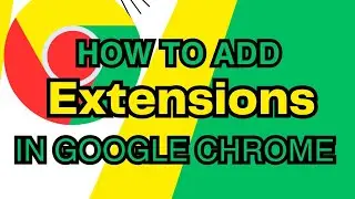 How to add extensions in Google chrome
