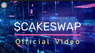 CAKESWAP OFFICIAL VIDEO
