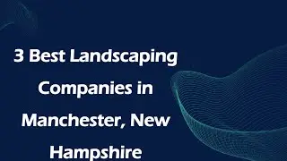 3 Best Landscaping Companies in Manchester, New Hampshire | Landscape Designers