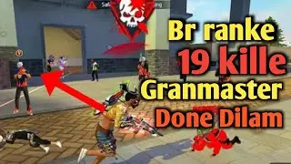 Br ranke 19 kill kore Grandmaster done Dilam 😁|| free fire gameplay
