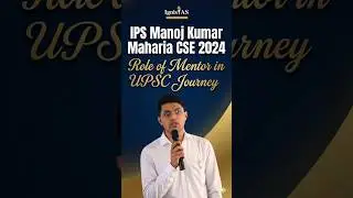 IPS Manoj Kumar Maharia (UPSC CSE 2024 ) !!  Importance of Mentor in Civil Service Journey