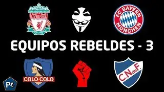 9 EQUIPOS MAS REBELDES DEL MUNDO - PARTE 3