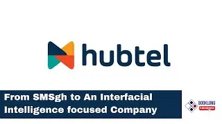 The Hubtel Story: From SMSgh to An Interfacial Intelligence focused Company