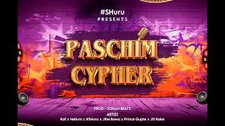 PASCHIM CYPHER - OFFICIAL AUDIO - Raf x Helium x #SHuru x JRM Bawa x Prince Gupte x JD Kaka 