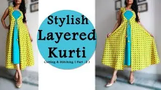 Stylish Layered Kurti | Latest Kurti / Kurthi Cutting & Stitching