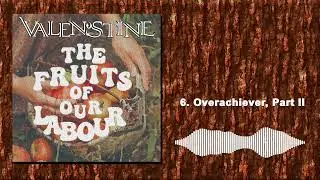 Valenstine - Overachiever, Part II (Official Audio)