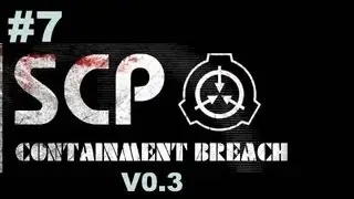 SCP Containment Breach Part 7 - V0.3 New Version Gameplay