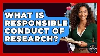 What Is Responsible Conduct Of Research? - The Ethical Compass