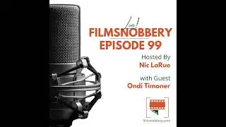 FilmSnobbery Live! &ndash; Episode 99 &ndash; Ondi Timoner