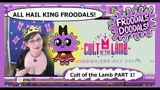 All Hail King Froodals Cult of the lamb PART 1