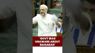 Government Was Unaware About Baisaran: Asaduddin Owaisi | Operation Sindoor Debate