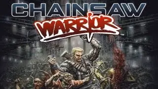 Chainsaw Warrior - Universal - HD Gameplay Trailer