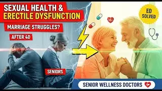 Why Marriages Struggle After 40: Sexual Health & Erectile Dysfunction Explained by Senior Doctor